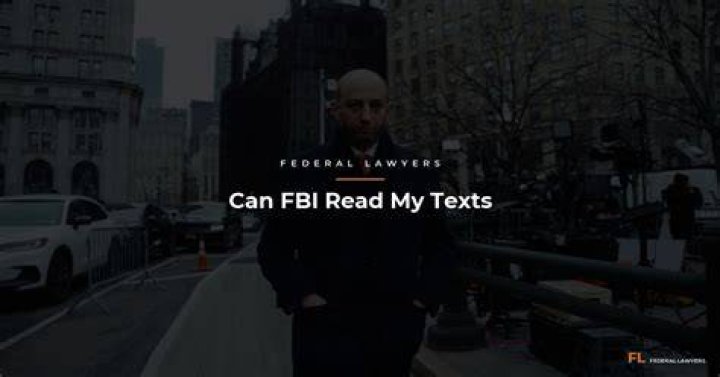 Can the FBI see my texts?