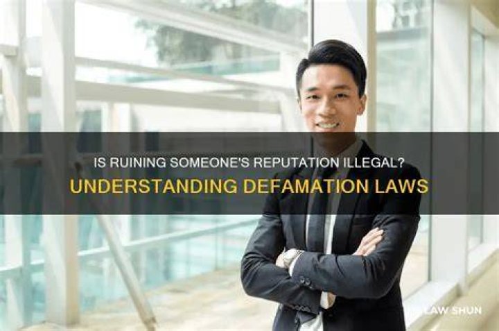 Is it illegal to ruin someone reputation?