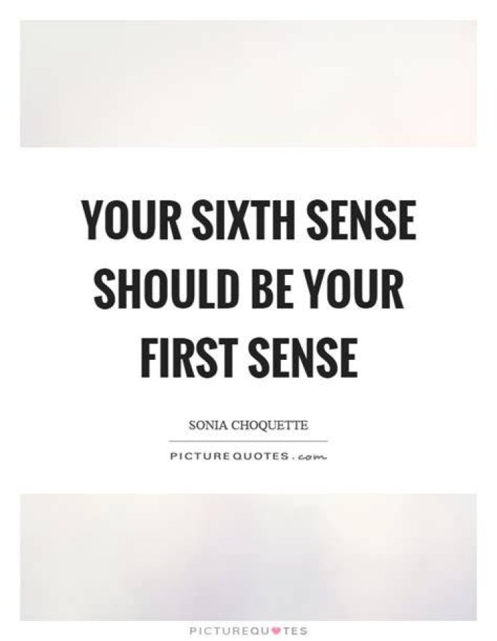 Should I trust sixth sense?