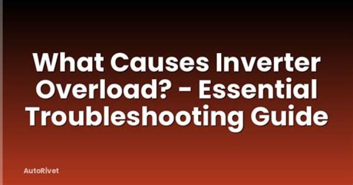 What causes inverter overload?